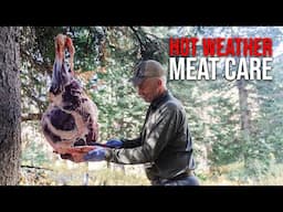 How to Take Care of Meat in HOT Weather!