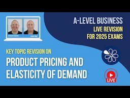 Product Pricing and Elasticity of Demand | A-Level Business Live Revision 2025