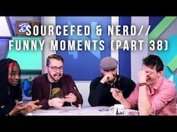 Sourcefed & NERD// Funny Moments (Part 38)