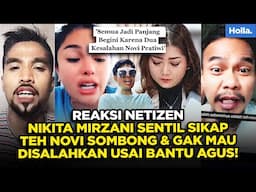 Reaksi Netizen Nikita Mirzani Sentil Sikap Teh Novi Sombong & Gak Mau Disalahkan Usai Bantu Agus!