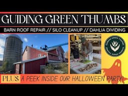 BARN ROOF RENOVATION // SILO CLEANUP // HALLOWEEN PARTY PEEK // DAHLIA DIVIDING