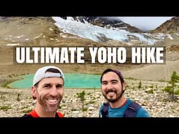 ULTIMATE YOHO HIKE. Iceline, Takakkaw Falls, Emerald Lake Loop