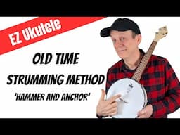 EZ Ukulele - Hammer and Anchor Strumming Method