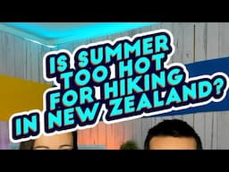 Is summer too hot for hiking in New Zealand? - NZPocketGuide.com