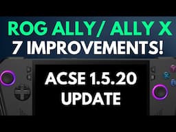 ROG Ally/Ally X: A SWEET ACSE 1.5.20 Update!