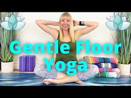 FLOOR YOGA FOR BEGINNERS - Floor Yoga for Seniors - Gentle Floor Yoga - Yoga for Seniors Beginners