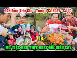 Thái Lan Viên 24h Sống Trên Ghe Câu Cá Ngát Vô Mánh |Mở Tiệc BBQ Thịt Mễ |24 HOUR Fishing Challenge