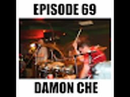 Episode 69 - Damon Che - Yesness