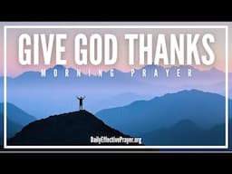 Gratitude To God Brings Breakthroughs | Blessed Morning Prayer To Start The Day With God (THANK GOD)