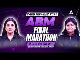 CAIIB Nov-Dec 2024 | ABM Final Marathon | Priyanshu & Suprabha Ma’am