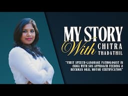 Chitra Thadathil | Speech-Language Pathologist | My Story E10