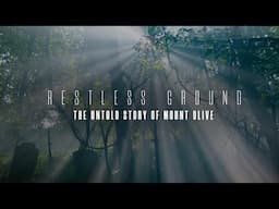 "Restless Ground: The Untold Story of Mount Olive" Trailer