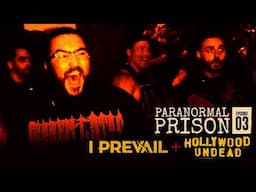 I Prevail + Hollywood Undead SCREAM Through Haunted Blood Prison | Paranormal Prison