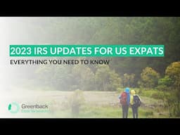 Important US Expat Tax Updates for 2023