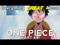 Everything GREAT About: One Piece | Part 44 | Eps 271-276