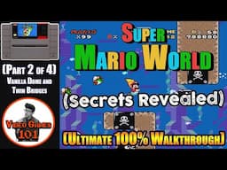 Super Mario World Walkthrough | Part 2 of 4 (Vanilla Dome and Twin Bridges) | 100% Guide