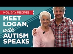 Holiday Cooking & Baking: Meet Logan, Champion of Change Global Ambassador with Autism Speaks