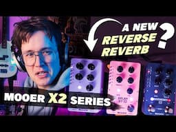 Finally a new pedal with REVERSE REVERB? - Messing around with MOOER's X2 Series