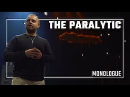 The Paralytic | Creative Monologue