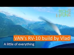 A little bit of everything - RV10 Build by Vlad