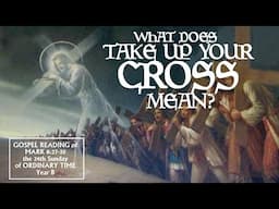 Jesus: What Does "Take Up Your Cross" Mean?