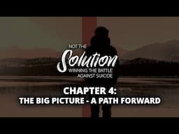 Not The Solution | Chapter 4: The Big Picture - A Path Forward