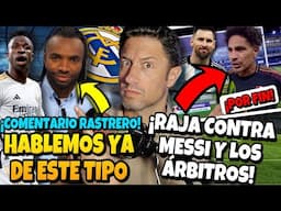 🚨😡¡COMENTARIO RASTRERO DEL TAL BALBOA SOBRE VINICIUS Y SU LUCHA!/ ¡RAJADÓN CONTRA MESSI Y ÁRBITROS!