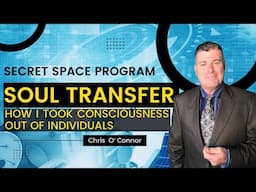 Secret Space Program Veteran on the Military Technology that can transfer the soul into another body