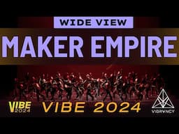 Maker Empire | VIBE 2024 [@Vibrvncy Wide View 4K]