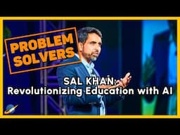 Sal Khan: Revolutionizing Education with AI