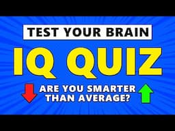 This IQ Quiz Will Test Your Brainpower - How High Can You Score?