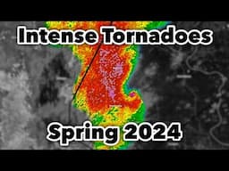 Intense (EF3+) Tornadoes of Spring 2024