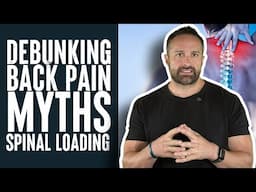 Debunking Back Pain Myths: Spinal Loading | Educational Video | Dr. Layne Norton PhD