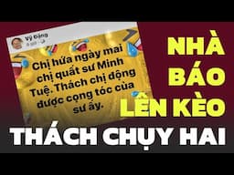 Jone..THÁCH CHỤY HAI ĐỘNG ĐƯỢC SỢI TÓC CỦA SƯ MINH TUỆ 🔵Tin Mới! Bất Ngờ DRAMA QUẤT LÕI NỔI CƠM 12th