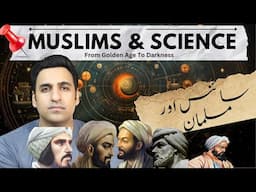 Muslims vs Science - From Science to Anti Science - Psychological & Historical Analysis of Muslims