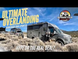 ULTIMATE OVERLANDING TRIP | WINNEBAGO EKKO SPRINTER | HYPE OR THE REAL DEAL? SPREKKO | #travel