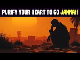 EASY STEPS FOR PURIFYING YOUR HEART | Islamic Motivation