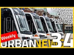 New world's longest tram | Rail station in Belfast | Postal trams in Strasbourg | Urban News 34