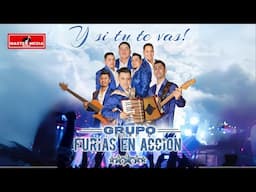 Grupo Furias en Acción - Y Si Tu Te Vas 😡🎶