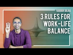 How to Find Perfect Work-Life Balance | Karan Bajaj