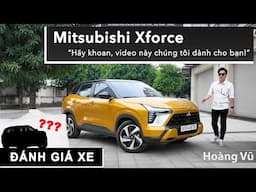 Mitsubishi Xforce, nếu bạn đang quan tâm: Hãy khoan, video này chúng tôi dành cho bạn! |XEHAY.VN|