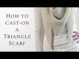 How to Cast-on a Triangle Shawl Scarf