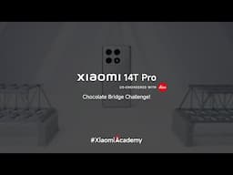 Chocolate Bridge Challenge | Xiaomi 14T Pro | Xiaomi Academy