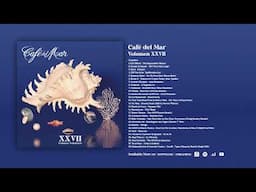 Café del Mar XXVII (Vol. 27) [Album Preview]