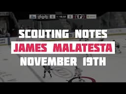 Scouting Notes : James Malatesta Game Report - November 19th 2020