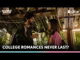 College Romances Never Last? | Arranged Patch Up | Dice Media