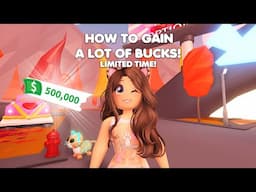 How to get A LOT of bucks for a LIMITED time! in Adopt me