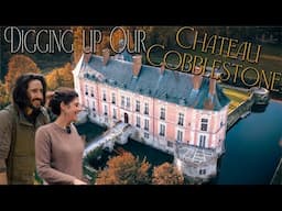 Digging Up Our Castle Cobblestone | French Chateau Renovations #41