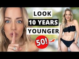 🤫10 SECRETS to looking TEN YEARS YOUNGER After 50…no surgery required!