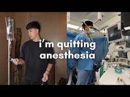 I am quitting anesthesiology